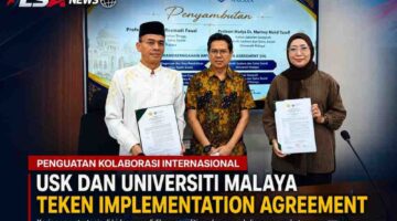USK dan Universiti Malaya Perkuat Kolaborasi Internasional, Teken Implementation Agreement