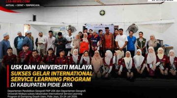 USK dan Universiti Malaya Perkuat Kerja Sama Internasional Lewat Program Pengabdian Masyarakat di Pidie Jaya